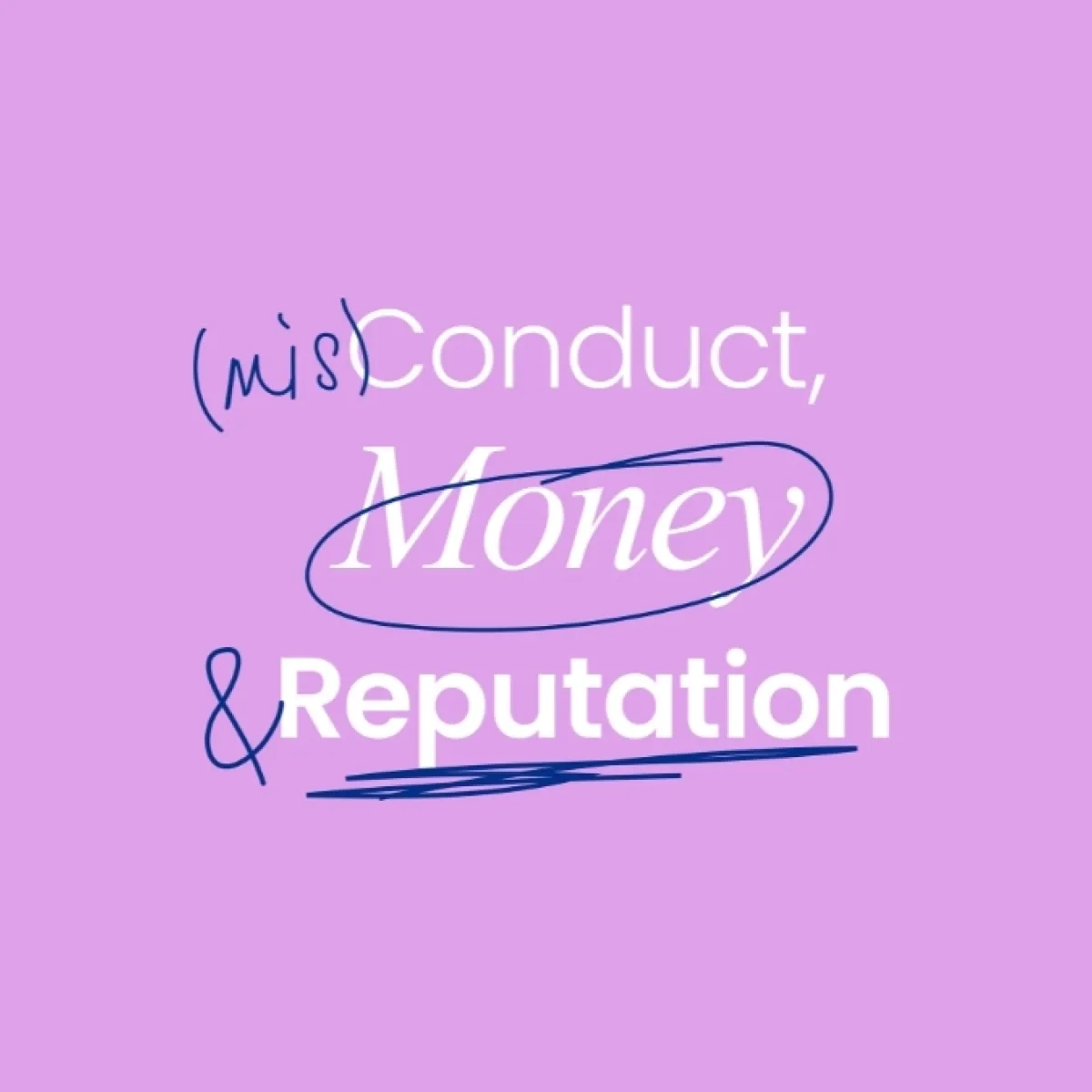 (mis)Conduct, Money & Reputation Purple Thumbnail